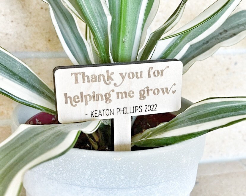 Personalized Teacher Plant Stake, Thank You For Helping Me Grow, Teacher Appreciation Gift, Mother's Day Gift, Last Day of School Gift