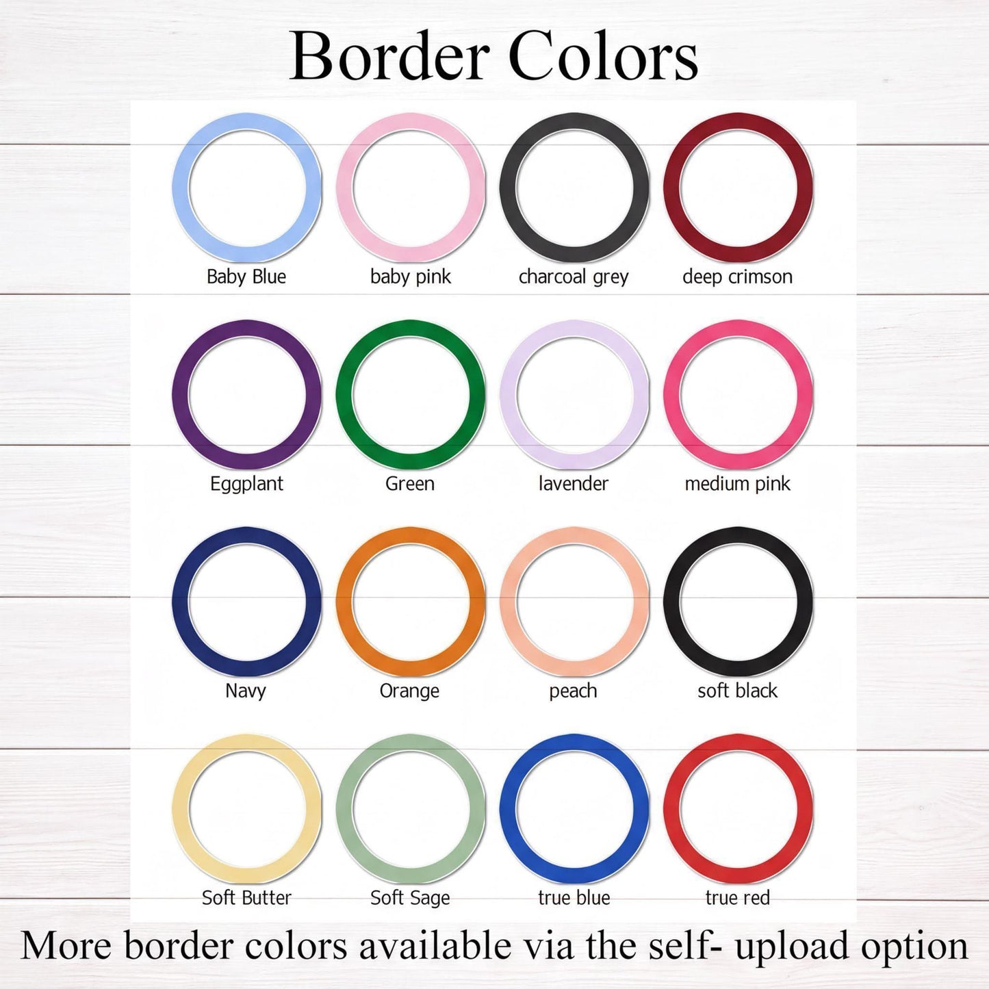 a collection of 16 different border colors, including baby blue, baby pink, charcoal grey, deep Crimson, eggplant, green, lavender, medium pink, navy, orange, peach, soft black, true blue, and true red. The image also includes a caption that states "More border colors available via the self-upload option".