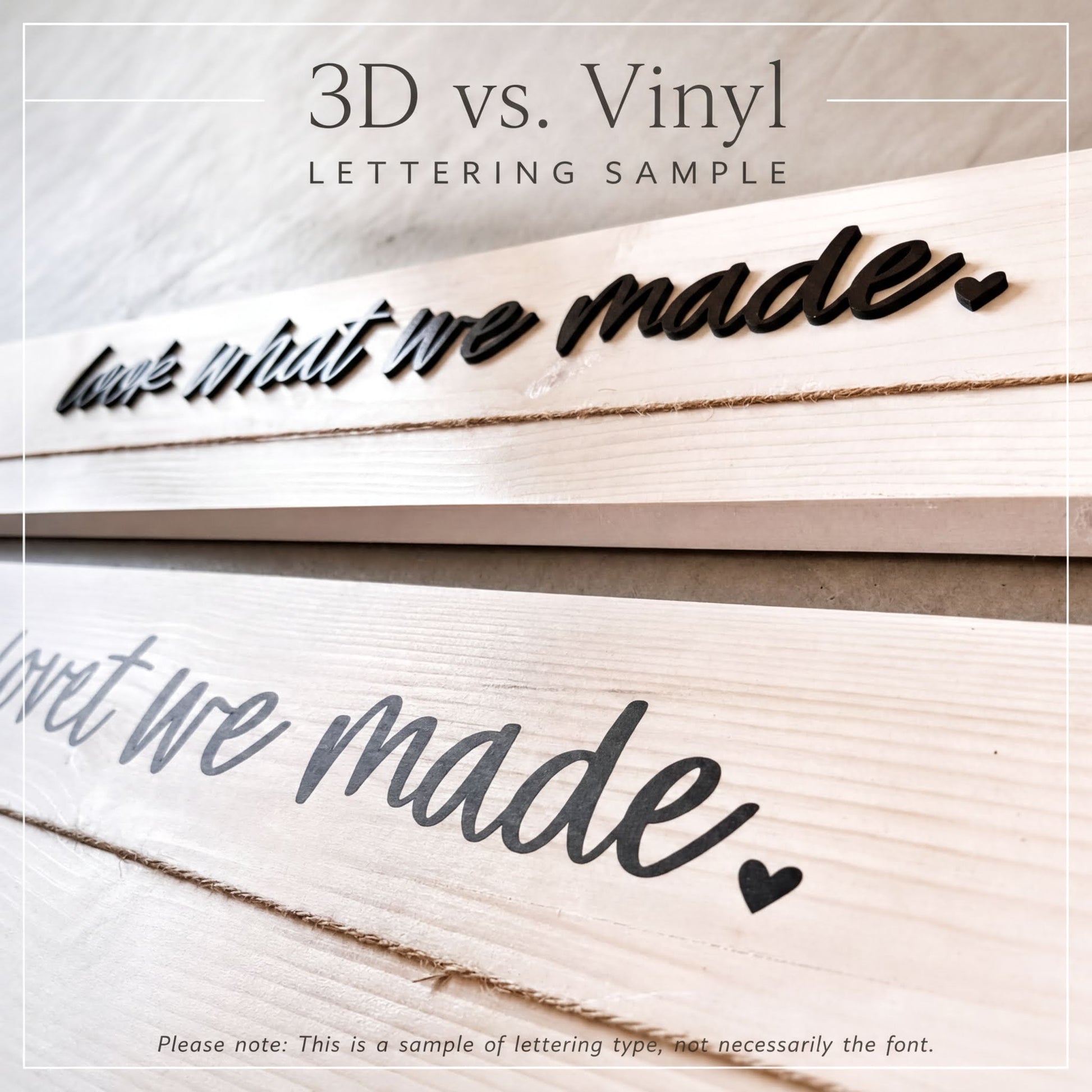 two close-up views of a wooden surface with text engraved on it. The text reads "look what we made" and "but we made." The text is in a cursive font, and there is a small heart symbol between the words "look" and "what." The image is a sample of lettering type, not necessarily the font used in the actual design.