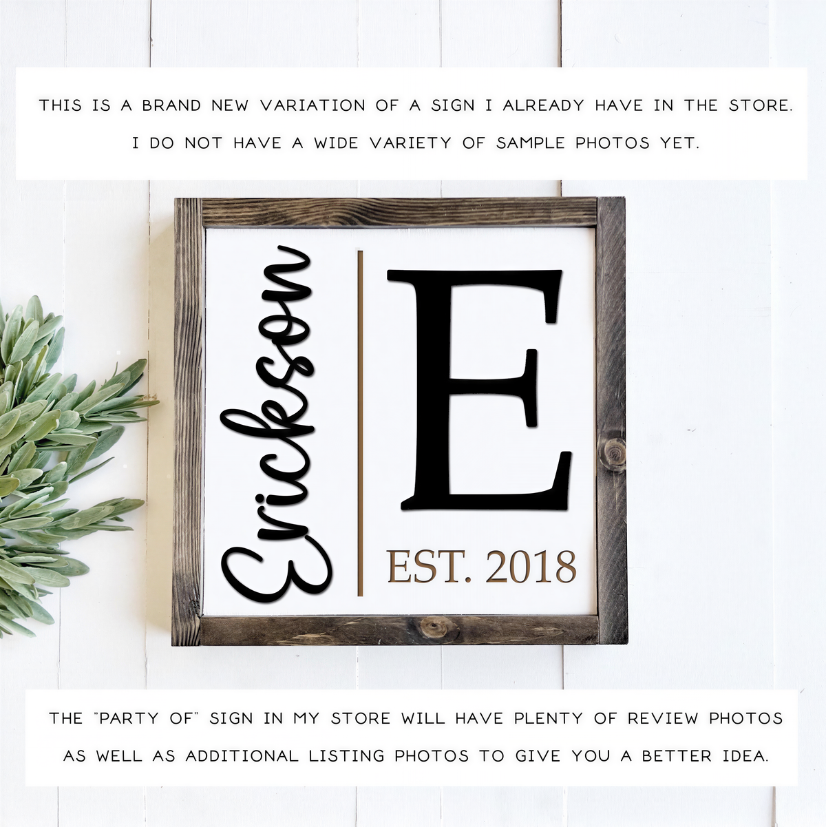 The image is a brand new variation of a sign that I already have in the store, and I do not have a wide variety of sample photos yet.