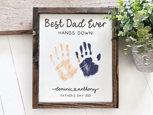 Best Dad Ever, Hands Down! - Handprint Sign