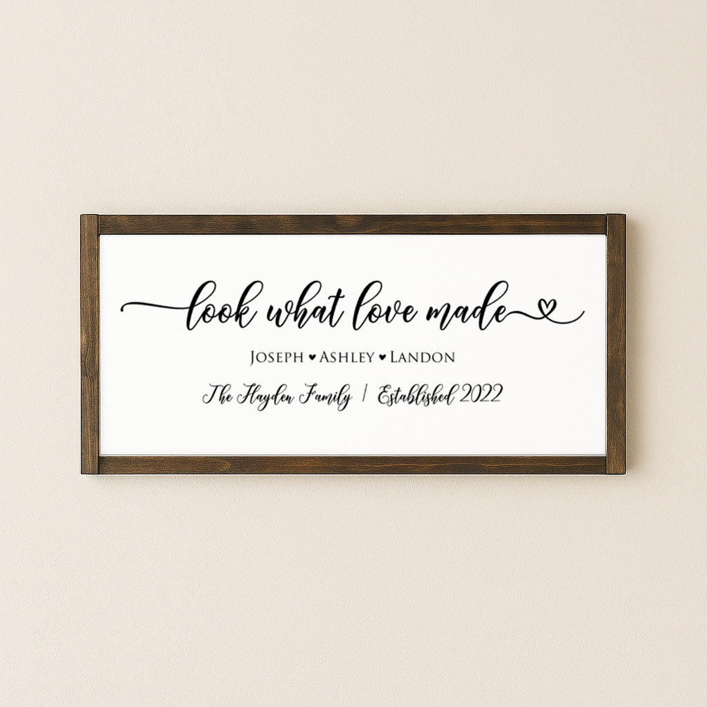 Look What Love Made Sign