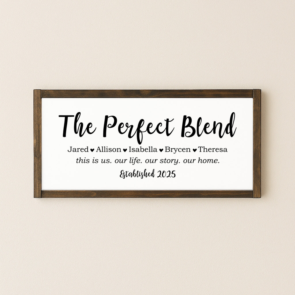 The Perfect Blend Sign, Our Life, Story, Home