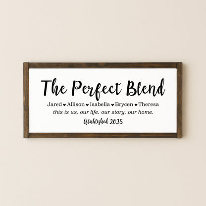 The Perfect Blend Sign, Our Life, Story, Home