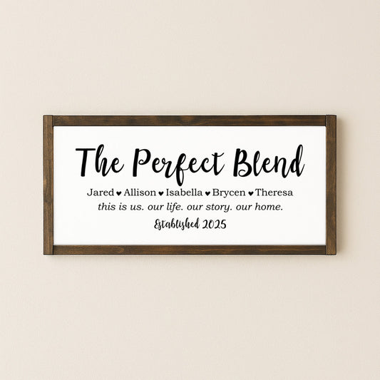 The Perfect Blend Sign, Our Life, Story, Home
