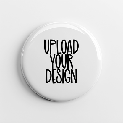 Custom Photo or Full‑Design Button – Upload Your Own Artwork – 1.25", 2.25", or 3" Pinback Button